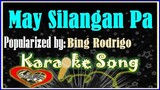 May Silangan Pa Karaoke Version by Bing Rodrigo -Minus One -Karaoke Cover