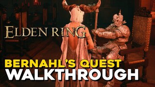 Elden Ring Bernahl's Quest Walkthrough NPC Guide