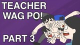 EXPERIENCE KO SA TEACHER PART 3 | PINOY ANIMATION