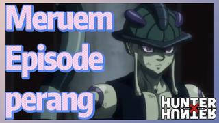 Meruem Episode perang