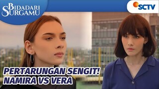 Kelas Banget! Namira Hadapi Vera One-On-One | Bidadari Surgamu Episode 341