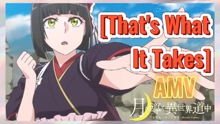 [That's What It Takes] AMV