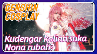 [Genshin, COSPLAY] Kudengar kalian suka "Nona rubah"?