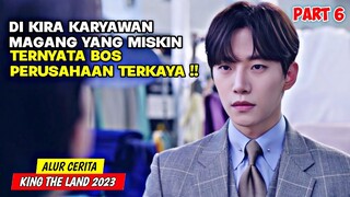 DIKIRA KARYAWAN MISKIN TERNYATA BOS PERUSAHAAN TERKAYA‼️ KING THE LAND FULL EPISODE (PART6)