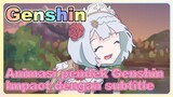 Animasi pendek Genshin Impact dengan subtitle