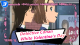 [Detective Conan] White Valentine's Day / Sweet Love_3