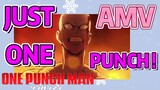 [One-Punch Man]  AMV | JUST ONE PUNCH！