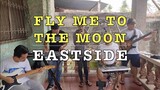 Fly Me To The Moon - Eastside (Frank Sinatra Cover)