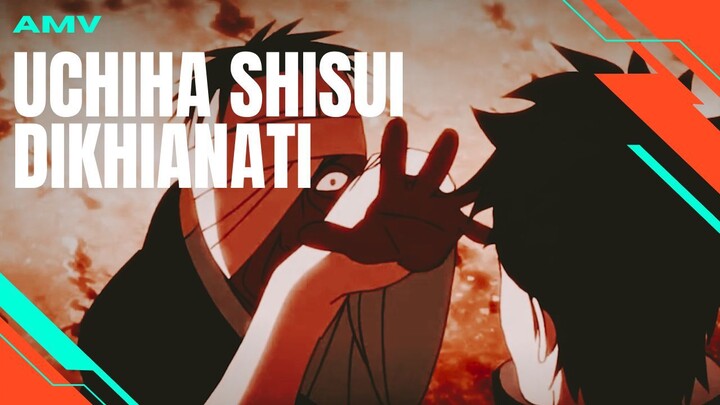 [AMV EDIT] UCHIHA SHISUI DIKHIANATI