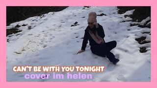 Can't be with you tonight/cover im helen