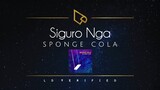 Sponge Cola | Siguro Nga (Lyric Video)