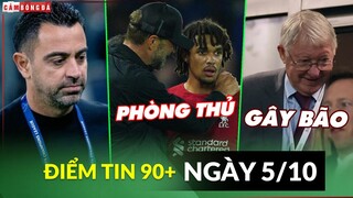 Điểm tin tối 5/10 | Xavi chạm cốc cực tệ; Klopp chơi sơ đồ phòng ngự chặt; Sir Alex gây bão Anfield