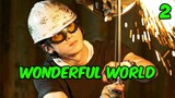 Wonderful World | ភាគទី 2 | សម្រាយរឿងហ្នឹងហា