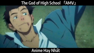 The God of High School「AMV」Hay Nhất