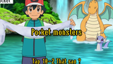 Pocket monsters_Tập 10 P2 Thật sao ?