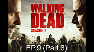 ชวนดู💥 The Walking Dead Season 8 [พากย์ไทย] EP9_3