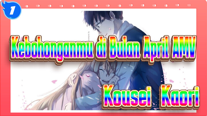 Kebohonganmu di Bulan April AMV
Kousei & Kaori_1