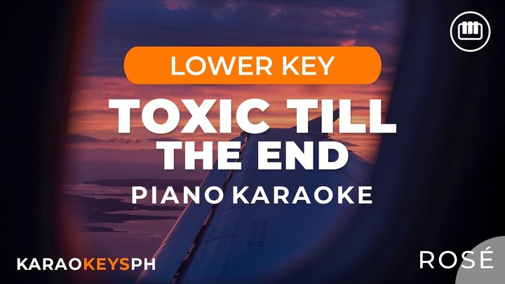 Toxic Till The End - ROSÉ (Lower Key - Piano Karaoke)