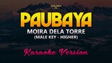 Paubaya - Moira Dela Torre (MALE KEY - HIGHER) Karaoke/Instrumental