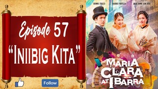 Maria Clara At Ibarra - Episode 57 - "Iniibig Kita"