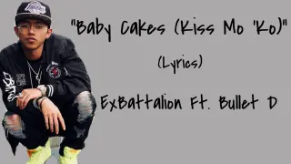 Baby Cakes (Lyrics) - ExBattalion ft. Bullet D