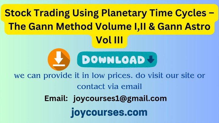 Stock Trading Using Planetary Time Cycles – The Gann Method Volume I,II & Gann Astro Vol III