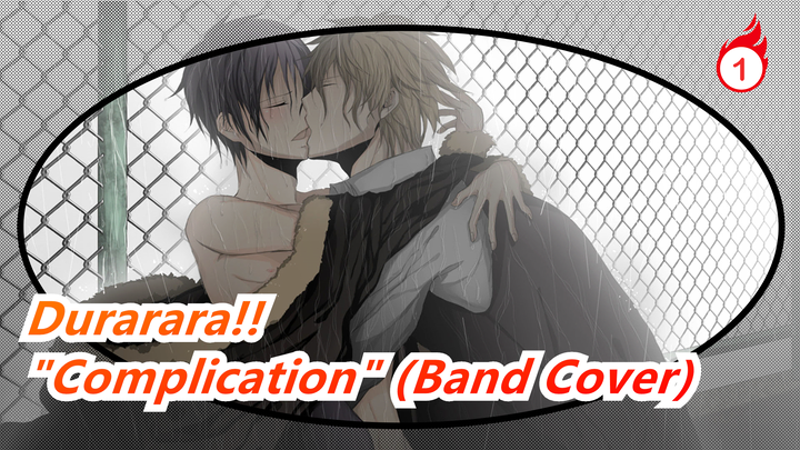 Durarara!!|MAD - OP  "Complication" (Band Cover)_1