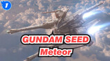 [GUNDAM SEED|AMV]Meteor_1