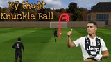 Hướng Dẫn Kỹ Thuật Knuckle Ball Của CR7 Trong Game DreamLeague Soccer 2019