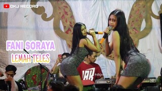 FANI SORAYA MBRODOL....LEMAH TELES Cipt. VICKY PRASETYO