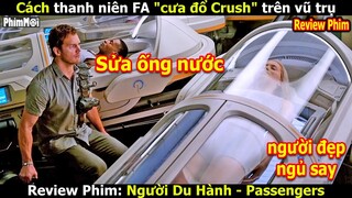 [Review Phim] Anh Thợ Sửa Ống Nước May Mắn Và Người Đẹp Ngủ Say | Người Du Hành - Passenger