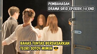 PENJELASAN ENDING MEMBAGONGKAN DRAMA GRID EPISODE 10 END BY MIMIN❗ YUKKK SOTOY BARENG MIMIN