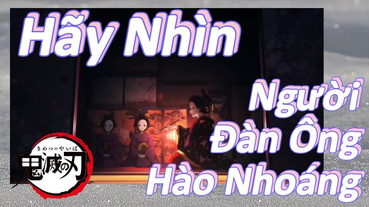 Hãy Nhìn Người Đàn Ông Hào Nhoáng