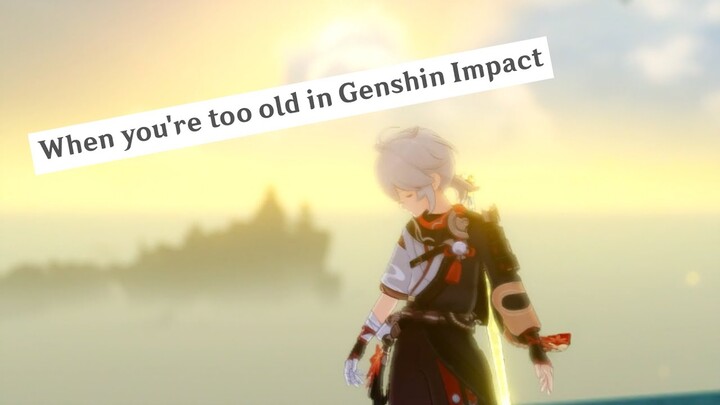 When you're too old in Genshin Impact