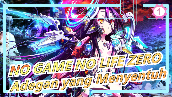 [NO GAME NO LIFE ZERO / Plot-sentris] Adegan yang Menyentuh / Aku Yakin Kau Akan Menangis_1