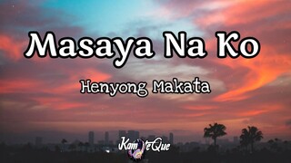 Henyong Makata-Goldig$-Masaya Na Ko(LYRICS) | KamoteQue Official