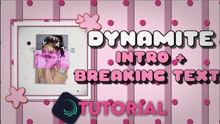 Dynamite intro + breaking text tutorial || Alight motion tutorials