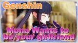 Mona Wants to be your girlfriend