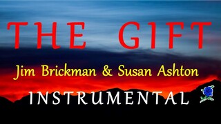 THE GIFT -  JIM BRICKMAN & SUSAN ASHTON instrumental (LYRICS)