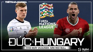 UEFA Nations League 2022-2023 | Đức vs Hungary (1h45 ngày 24/9). NHẬN ĐỊNH BÓNG ĐÁ