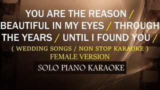 YOU ARE THE REASON / BEAUTIFUL IN MY EYES / THROUGH THE YEARS / UNTIL I FOUND YOU ( FEMALE VERSION )