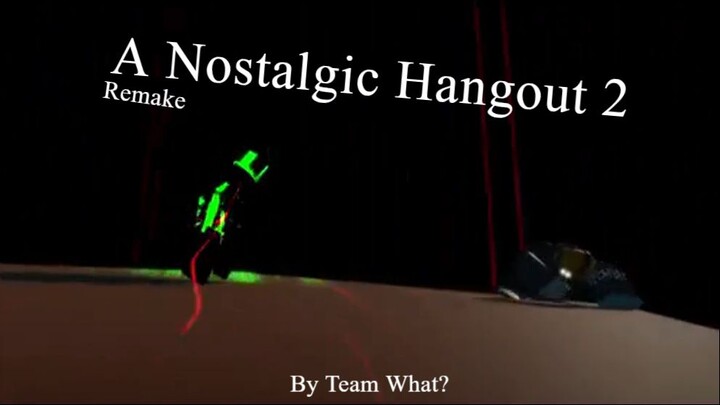 A Nostalgic Hangout 2 remake