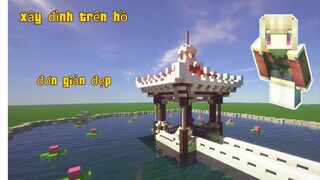 Minecraft : Hưỡng Dẫn Xây Một Ngôi Đình Giữa Hồ Đơn Giản Và Đẹp