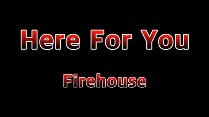 Here For You Lyrics - Firehouse
