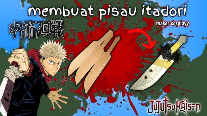 MEMBUAT PISAU ITADORI YUJI|| maker cosplayy (jujutsukaisen) COSPLAY CREATIVE weapon cosplay itadori
