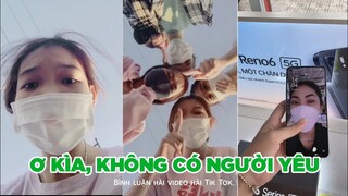 Ơ kìa không có người yêu - Bình luận hài Tik Tok.