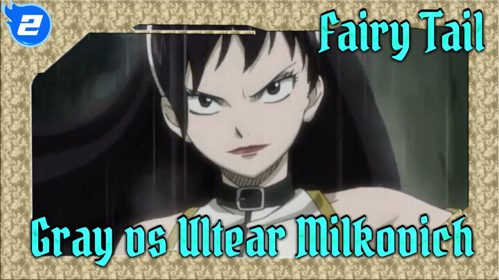Fairy Tail|Gray vs Ultear Milkovich(Ⅰ)_M2