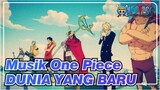[Musik One Piece] OP6 DUNIA YANG BARU (versi liner)