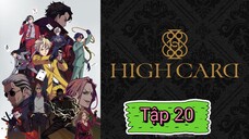 HIGH CARD - Tập 20