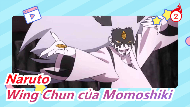 [Boruto] Hoành tráng nha! Momoshiki chơi Wing Chun KungFu phong cách Trung Hoa_2